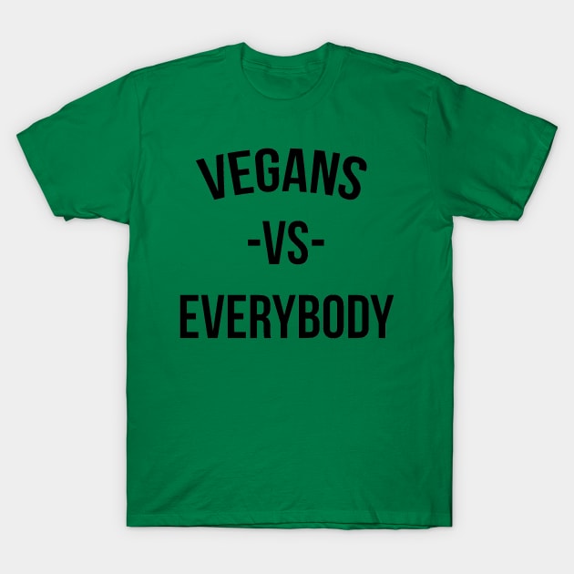 Vegans vs Everybody T-Shirt by ricostudios1